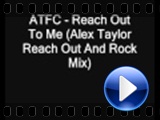 ATFC - Reach Out To Me (Alex Taylor Reach Out And Rock Mix)