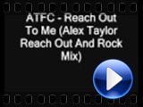 ATFC - Reach Out To Me (Alex Taylor Reach Out And Rock Mix)